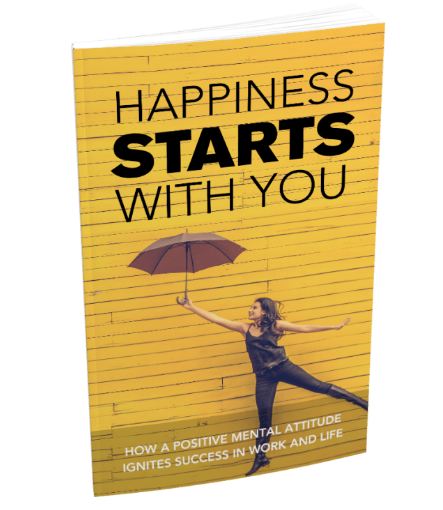 Happiness Starts With You: The Importance Of Positive Attitude (Ebook) Happiness Starts With You: The Importance Of Positive Attitude (Ebook)