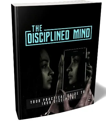 The Disciplined Mind: Develop Self Discipline (Ebook) The Disciplined Mind: Develop Self Discipline (Ebook)