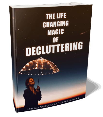 The Life Changing Magic Of Decluttering: Start To Declutter Your Life (Ebook) The Life Changing Magic Of Decluttering: Start To Declutter Your Life (Ebook)